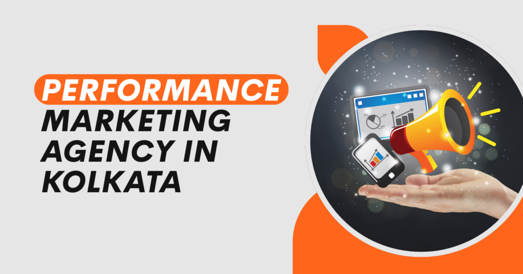 Performance Marketing Agency in Kolkata